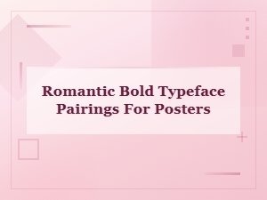Bold Valentine Typography Pairings for Romantic Posters