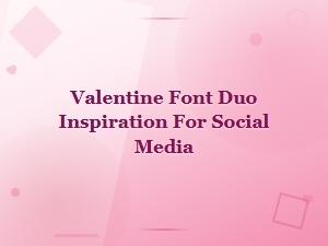 Valentine Font Duo Inspiration for Social Media